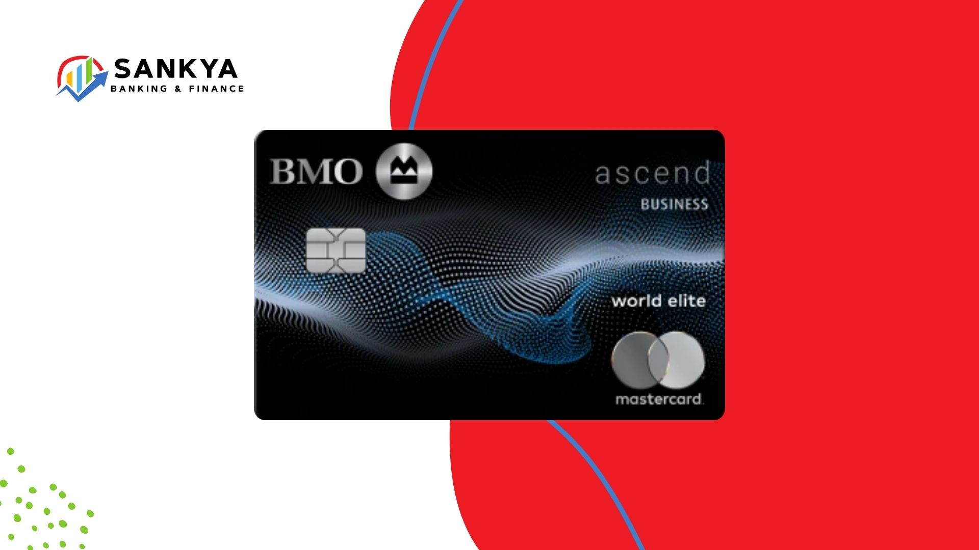 A black BMO Ascend World Elite® Business Mastercard® featuring a dynamic wave-like digital pattern is centered against a background with bold red and white sections. The Sankya Banking & Finance logo appears in the top left corner.