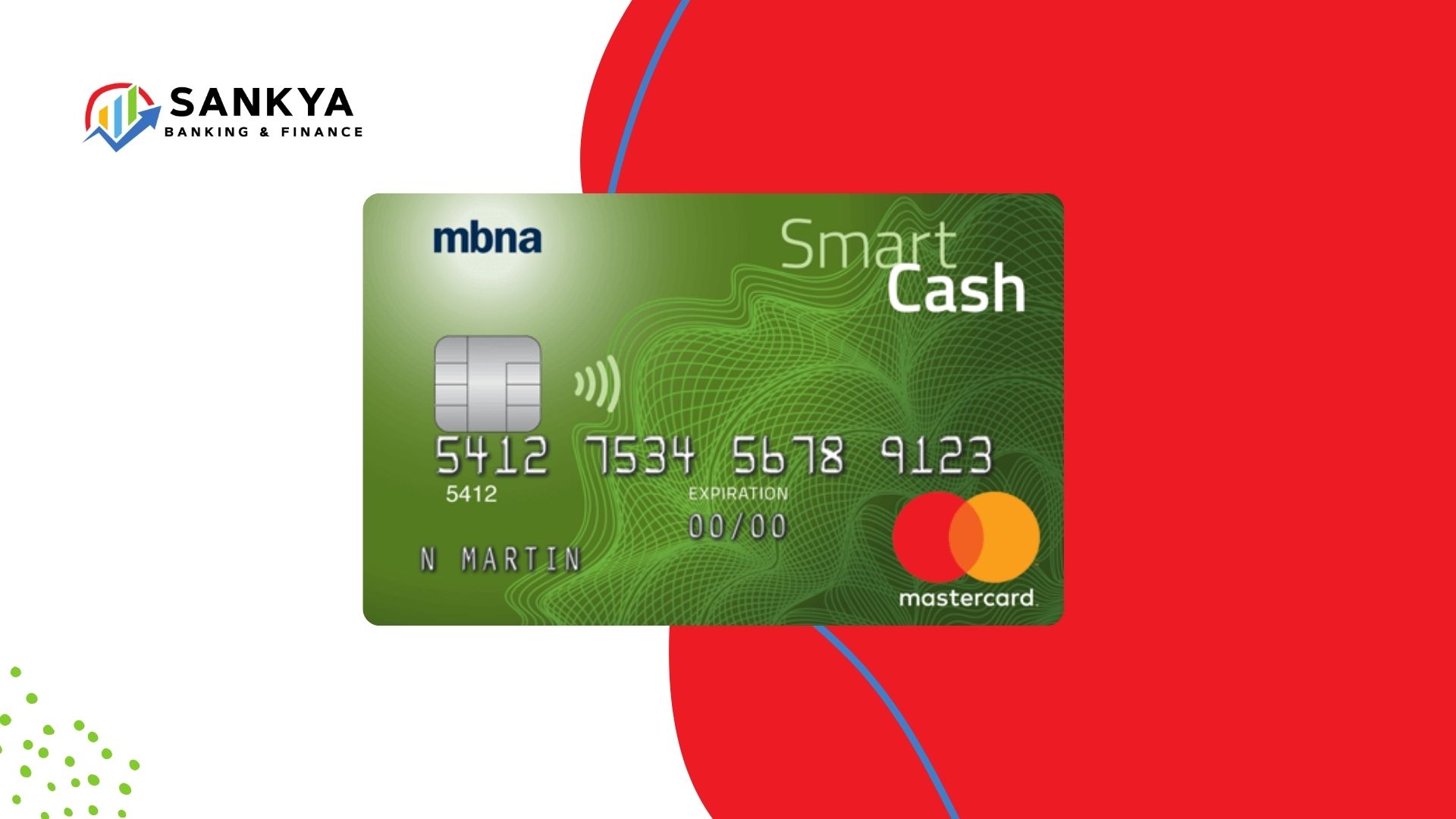 A digital promotional image featuring the MBNA Smart Cash Platinum Plus® Mastercard®, displayed prominently against a red and white background. The green credit card shows chip, contactless symbol, and the Mastercard® logo, with the cardholder name "N Martin" and card number visible. The branding highlights its focus on smart cash rewards, with the Sankya Banking & Finance logo in the top left corner.