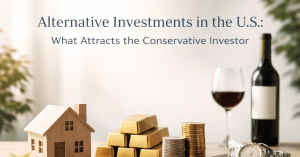 Alternative investments in the USA featuring real estate, gold bars, stacked coins, fine wine, and a luxury watch, symbolizing diversified investments for conservative investors.